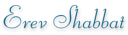 Erev Shabbat, Sabbath Evening