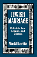 Jewish Marriage -  Rabbinic Law, Legend, and Custom